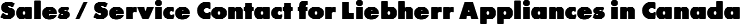 Sales / Service Contact for Liebherr Appliances in Canada